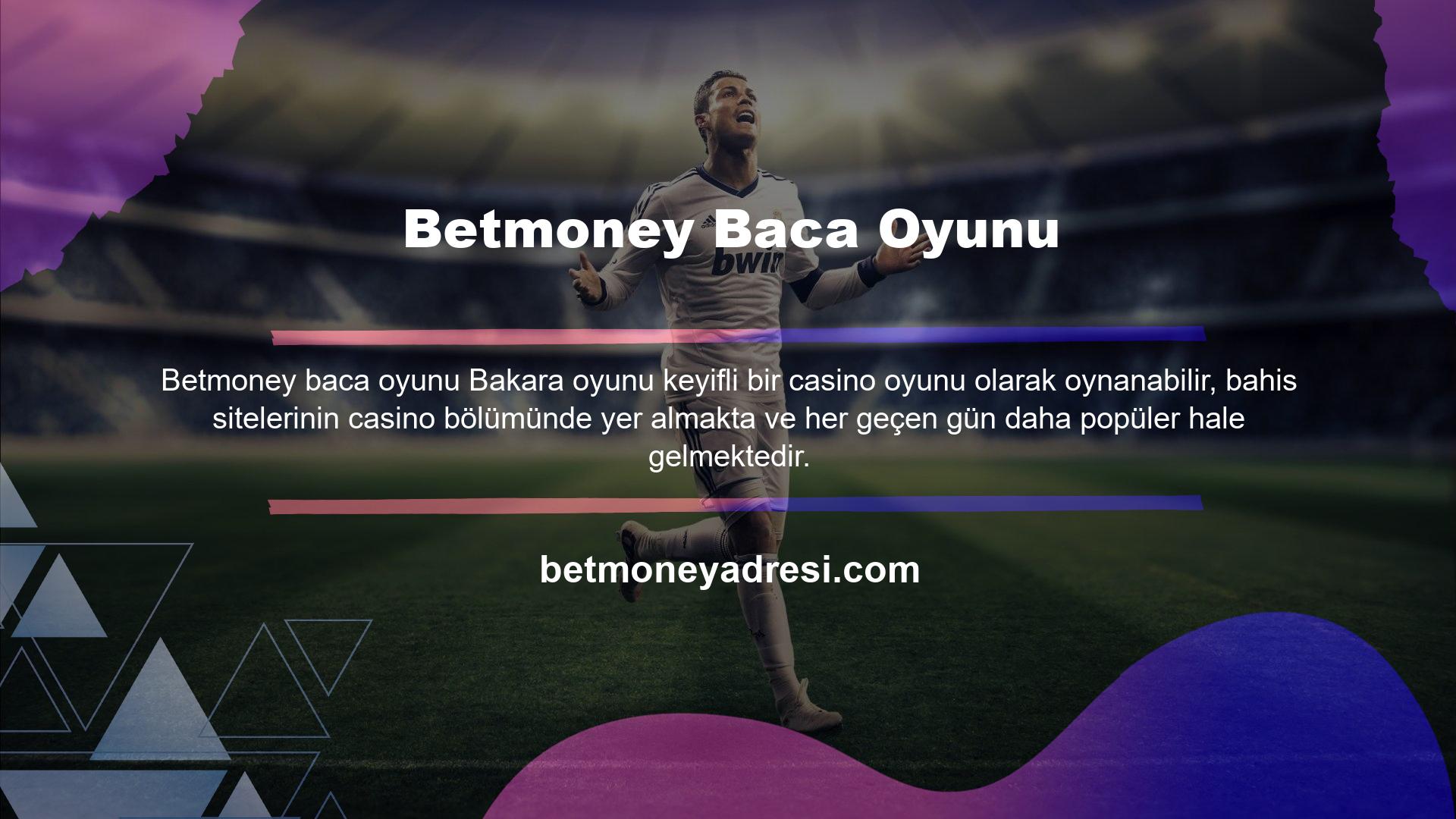 Betmoney casino alanında sunulan Betmoney bakara oyunu, sadeliği ve kısa sürede son derece yüksek kazanç sağlamaya uygun oyun yapısı ile beğeni Betmoney baca oyunu toplamaktadır